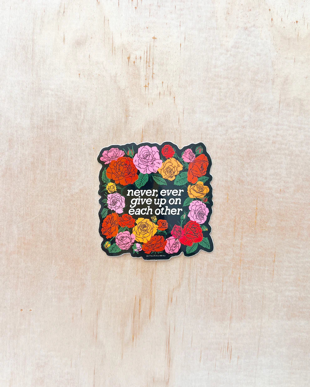 Never Ever Give Up Sticker