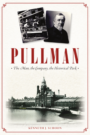 Photo cover of “Pullman: The Man, the Company, the Historical Park”