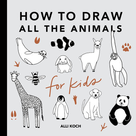 All the Animals: Hot to Draw Books for Kids