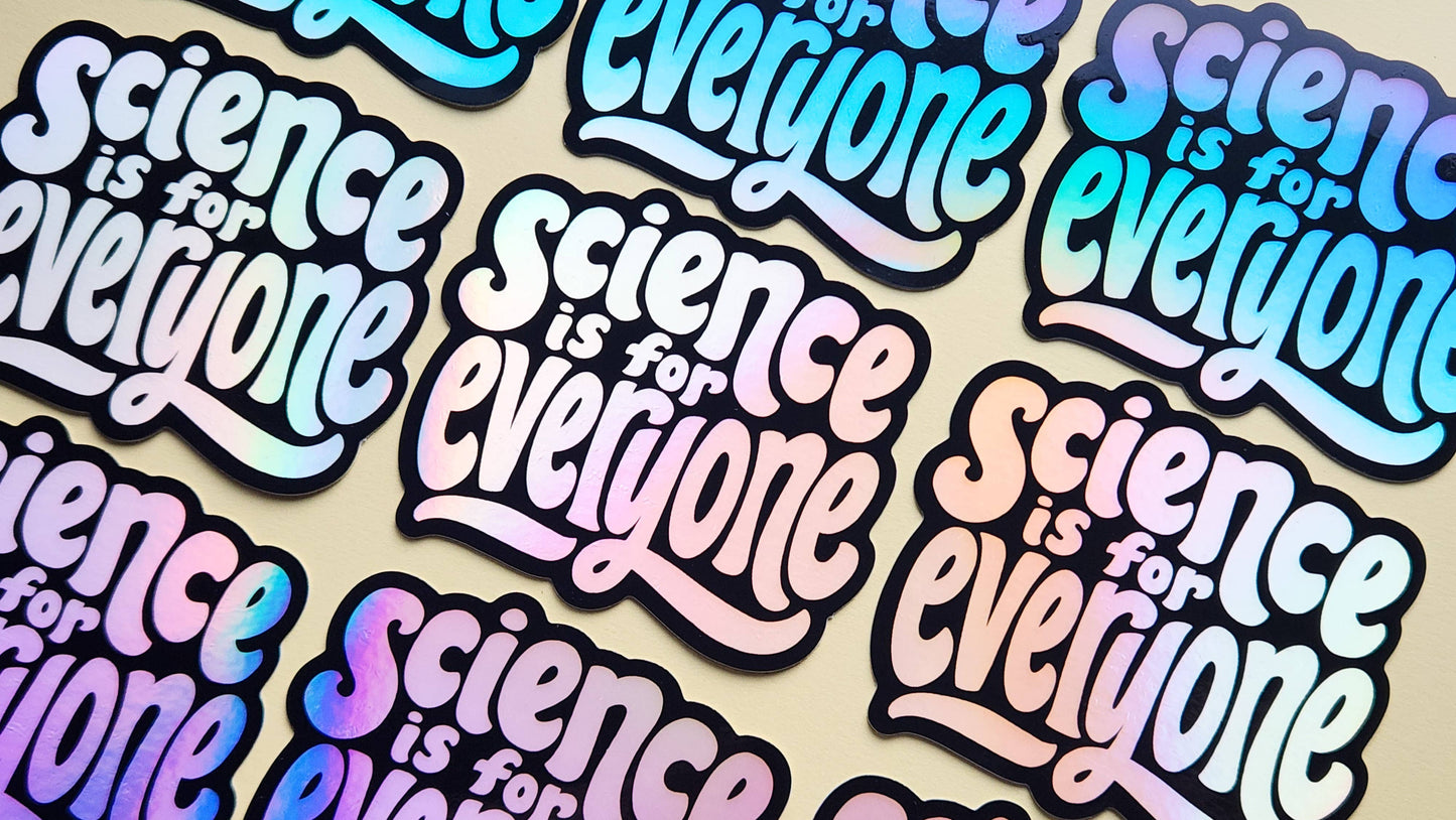 "Science is for Everyone" Holographic Sticker