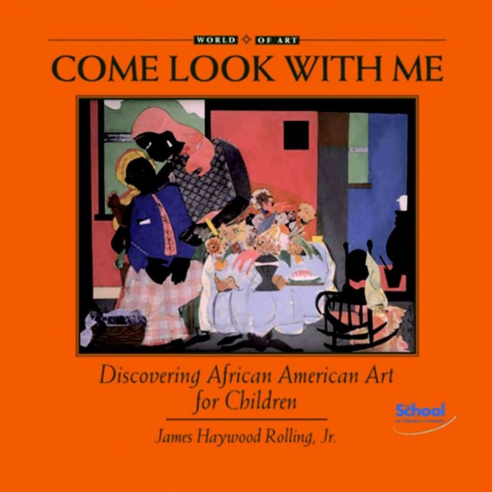 Come Look With Me: Discovering African American Art for Children