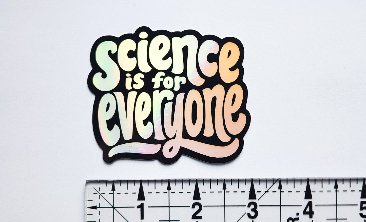 "Science is for Everyone" Holographic Sticker