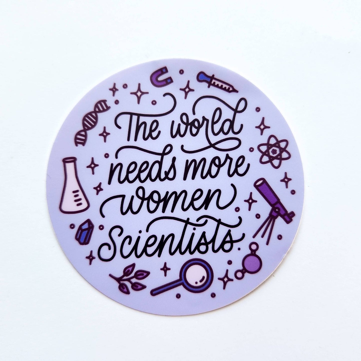 "The World Needs More Women Scientists" Sticker