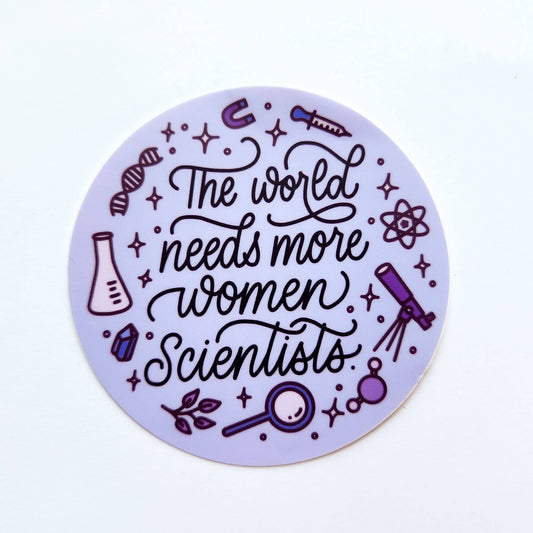 "The World Needs More Women Scientists" Sticker