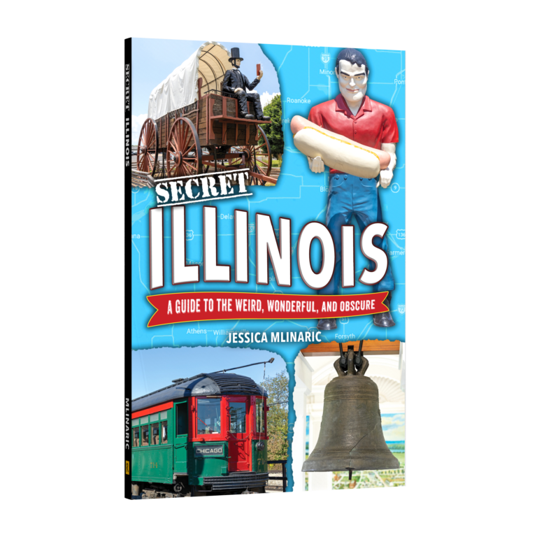 Secret Illinois: A Guide to the Weird, Wonderful, and Obscure