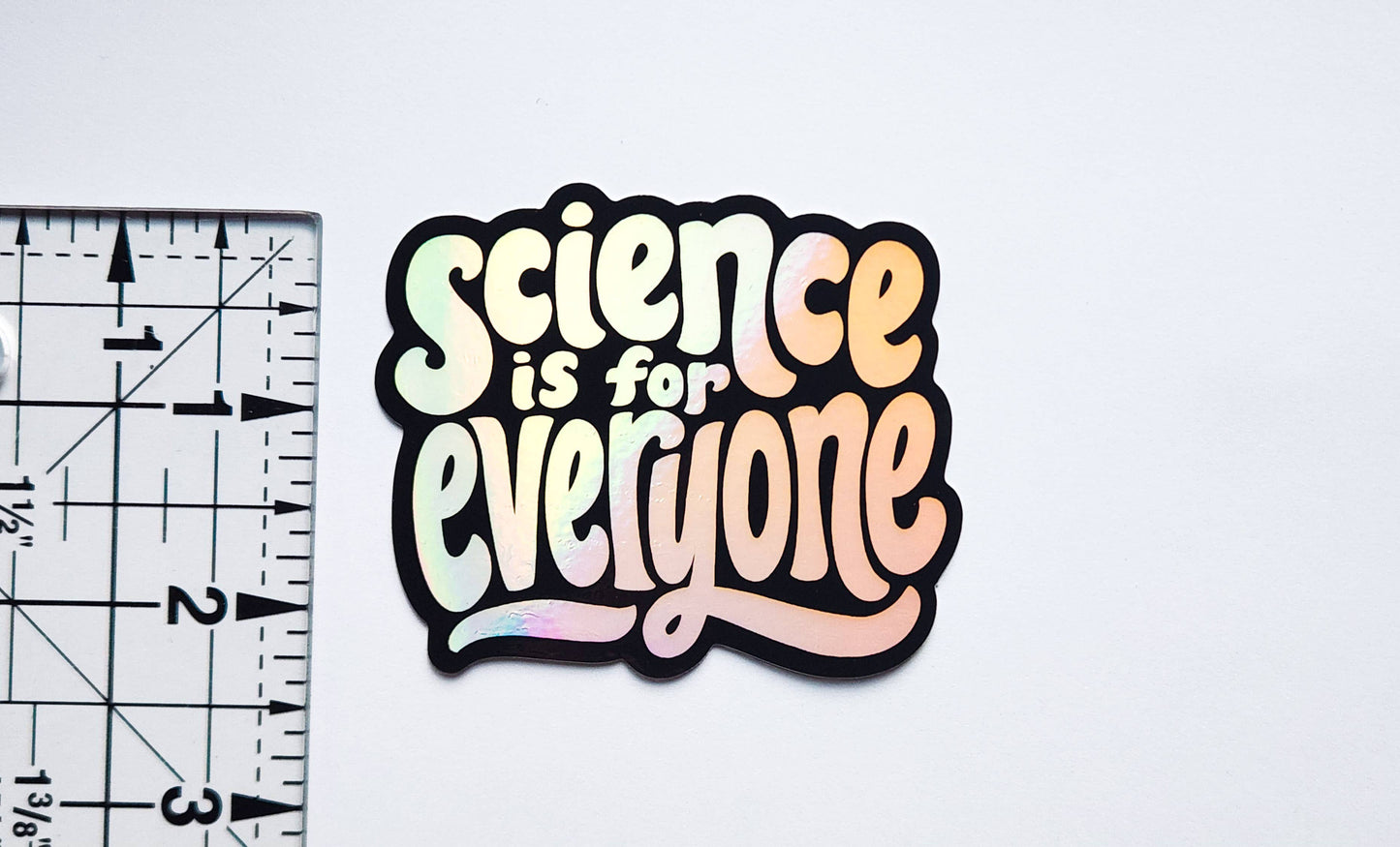 "Science is for Everyone" Holographic Sticker