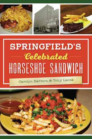 Cover photo for “Springfield’s Celebrated Horseshoe Sandwich”