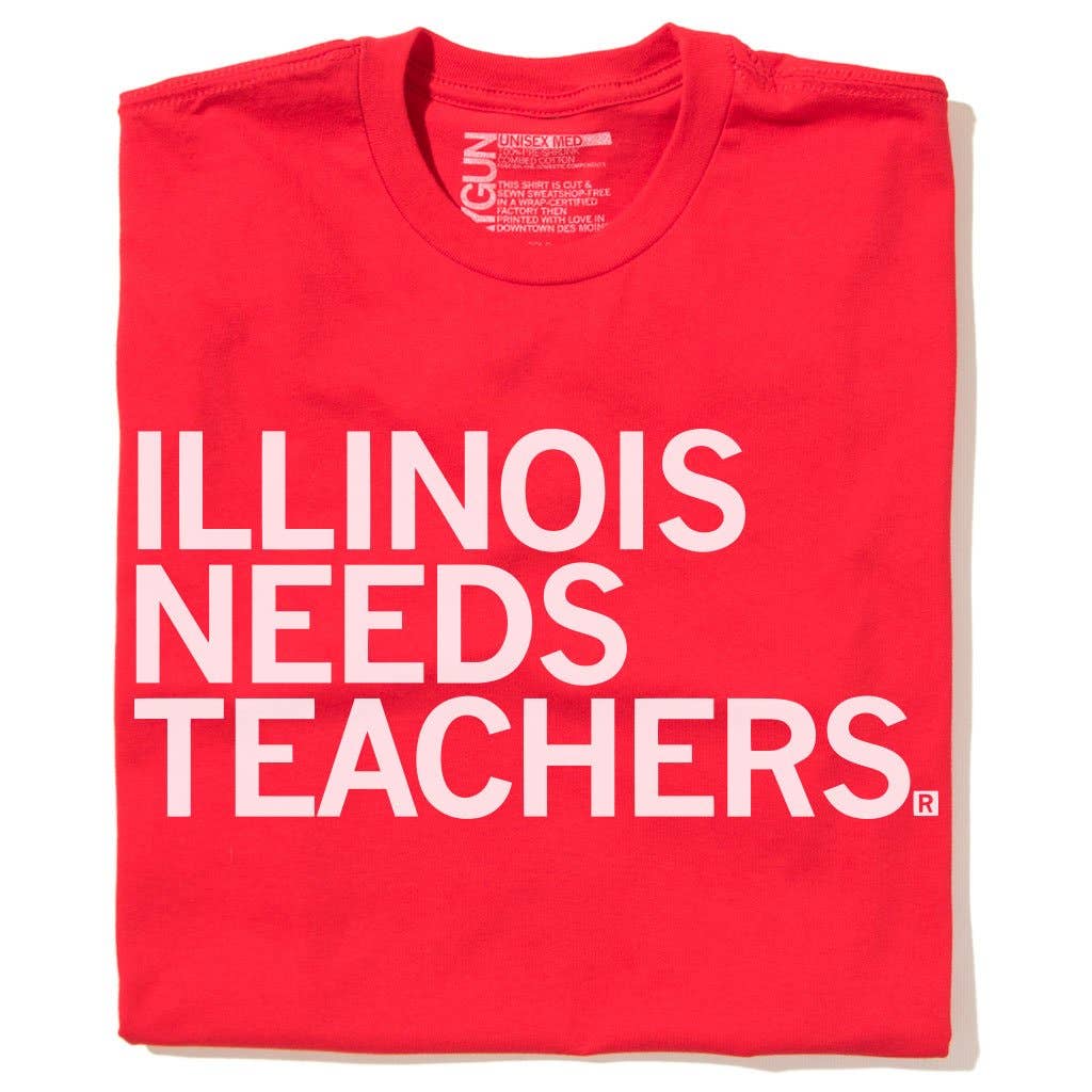Illinois Needs Teachers T-Shirt