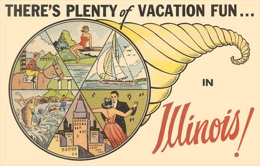 Illinois postcard, reading “There’s Plenty of Vacation Fun…in Illinois!”