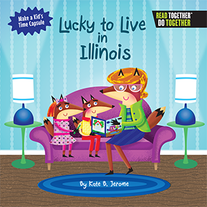 Cover image for the family book “Lucky to Live in Illinois”.