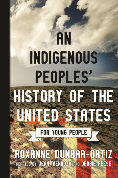 Image of the cover for “An Indigenous People’s’ History of the United States for Young People”.