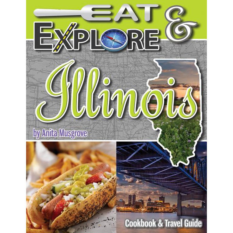 Image of the cover of the Eat & Explore Illinois Cookbook.