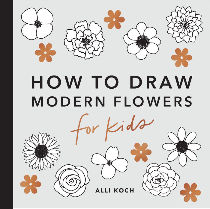 Stock image cover of “Modern Flowers: How to Draw Books for Kids” by Alli Koch.